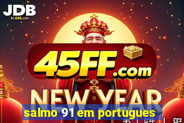 salmo 91 em portugues